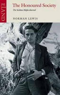 Norman Lewis - The Honoured Society: The Sicilian Mafia Observed - 9780907871484 - V9780907871484