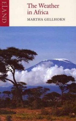 Martha Gellhorn - The Weather in Africa - 9780907871781 - V9780907871781