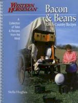 Stella Hughes - Bacon & Beans: A Collection of Tales and Recipes from the West - 9780911647204 - V9780911647204