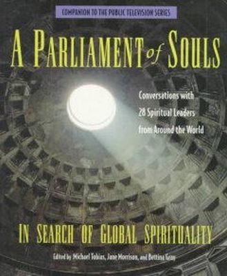 Tobias, Michael, Morrison, Jane - A Parliament of Souls : In Search Of Global Spirituality - 9780912333359 - KTG0003050