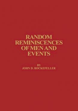 John D. Rockefeller - Random Reminiscences of Men and Events - 9780912882581 - V9780912882581