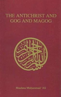 Maulana Muhammad Ali - The Antichrist and Gog and Magog - 9780913321041 - V9780913321041