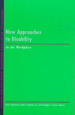 Terry Thomason (Ed.) - New Approaches to Disability in the Workplace (IRRA Research Volume) - 9780913447741 - KNH0004146