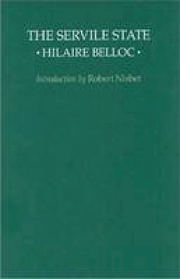 Hilaire Belloc - The Servile State - 9780913966310 - V9780913966310