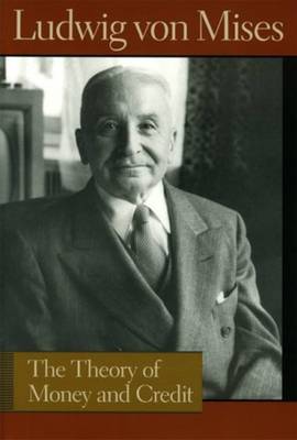 Ludwig Von Mises - The Theory of Money and Credit - 9780913966716 - V9780913966716