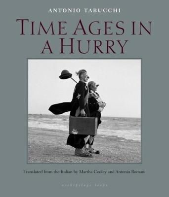 Antonio Tabucchi - Time Ages in a Hurry - 9780914671053 - V9780914671053