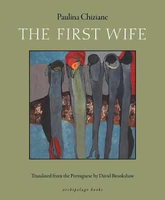 Paulina Chiziane - The First Wife: A Tale of Polygamy - 9780914671480 - V9780914671480