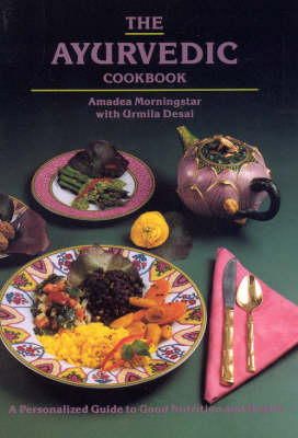 Amadea Morningstar - The Ayurvedic Cook Book - 9780914955061 - V9780914955061