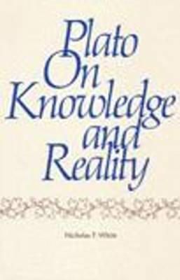 Nicholas White - Plato on Knowledge and Reality - 9780915144228 - V9780915144228