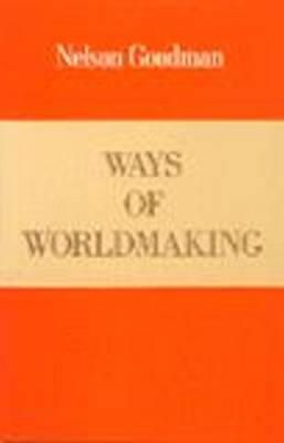 Goodman - Ways of World Making - 9780915144525 - V9780915144525