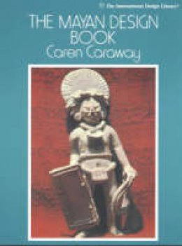 Caren Caraway - The Mayan Design Book - 9780916144807 - V9780916144807