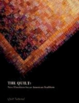 National Quilt - The Quilt: New Directions for an American Tradition - 9780916838928 - V9780916838928