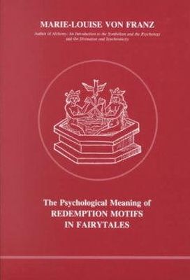 Marie-Louise Von Franz - Psychological Meaning of Redemption Motifs in Fairy Tales - 9780919123014 - V9780919123014