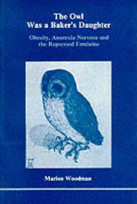 Marion Woodman - The Owl Was a Baker's Daughter - 9780919123038 - V9780919123038