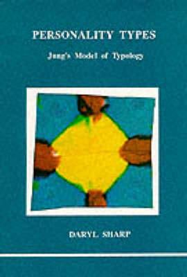 Daryl Sharp - Personality Types: Jung's Model of Typology (Studies in Jungian Psychology By Jungian Analysts) - 9780919123304 - V9780919123304
