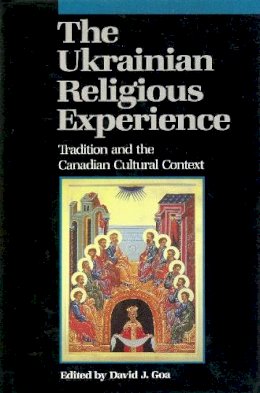Davidj. Goa - The Ukrainian Religious Experience: Tradition and the Canadian Cultural Context - 9780920862636 - V9780920862636
