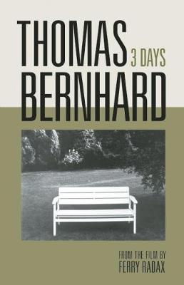 Thomas Bernhard - Thomas Bernhard: 3 Days - 9780922233465 - V9780922233465