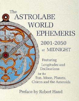 Robert Hand - The Astrolabe World Ephemeris - 9780924608223 - V9780924608223