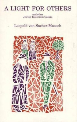 Leopold Von Sacher-Masoch - Light for Others - 9780929497938 - V9780929497938