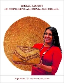 Ralph Shanks - Indian Baskets of Northern California and Oregon - 9780930268220 - V9780930268220