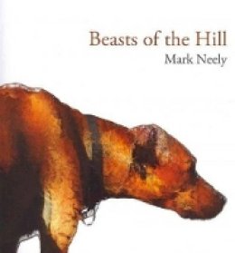 Mark Neely - Beasts of the Hill - 9780932440440 - V9780932440440