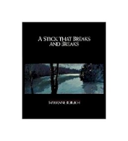 Marianne Boruch - Stick That Breaks and Breaks - 9780932440808 - V9780932440808