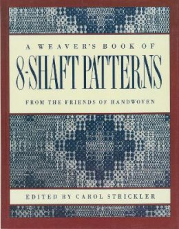 Carol Strickler - A Weaver's Book of 8-Shaft Patterns: From the Friends of Handwoven - 9780934026673 - V9780934026673