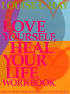 Louise Hay - Love Yourself, Heal Your Life Workbook (Insight Guide) - 9780937611692 - 9780937611692