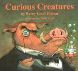 Barry Louis Polisar - Curious Creatures - 9780938663522 - V9780938663522