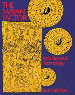 José Argüelles - The Mayan Factor: Path Beyond Technology - 9780939680382 - V9780939680382