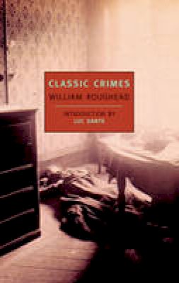 William Roughead - Classic Crimes (New York Review Books) - 9780940322462 - V9780940322462