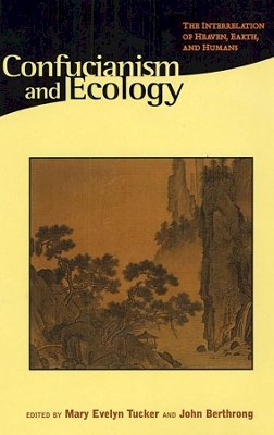 Mary Evelyn Tucker - Confucianism and Ecology - 9780945454168 - V9780945454168