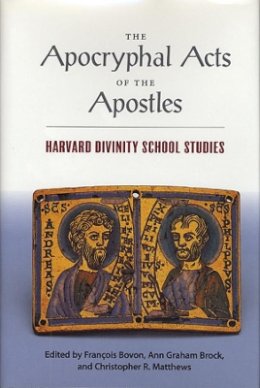 François Bovon (Ed.) - The Apocryphal Acts of the Apostles - 9780945454182 - V9780945454182