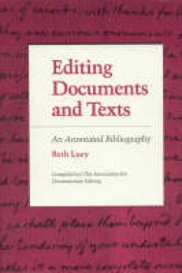 Beth Luey - Editing Documents and Texts: An Annotated Bibliography - 9780945612131 - V9780945612131