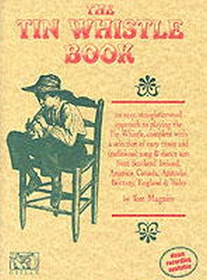 Tom Maguire - The Tin Whistle Book: Book Only Edition (Penny & Tin Whistle) - 9780946005253 - V9780946005253