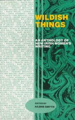  - Wildish Things: Anthology of New Irish Women's Writings - 9780946211739 - KEX0298584