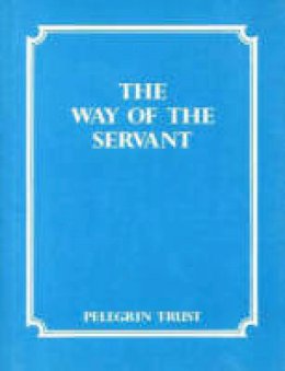 Pelegrin Trust - The Way of the Servant - 9780946259151 - V9780946259151