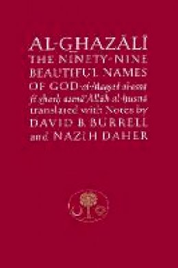 Abu Hamid M Ghazali - Al-Ghazali on the Ninety-nine Beautiful Names of God (Ghazali Series) - 9780946621316 - V9780946621316