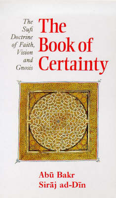 Abu Bakr Siraj Ad-Din - The Book of Certainty - 9780946621378 - V9780946621378