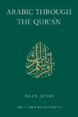 Alan Jones - Arabic Through the Qur'an (Islamic Texts Society) - 9780946621682 - V9780946621682