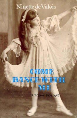 Ninette De Valois - Come Dance With Me: A Memoir 1898-1956 - 9780946640621 - KEX0292075