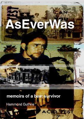 Hammond Guthrie - AsEverWas: Memoirs of a Beat Survivor - 9780946719549 - KEX0228122