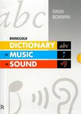 David Bowman - Rhinegold Dictionary of Music in Sound - 9780946890873 - V9780946890873