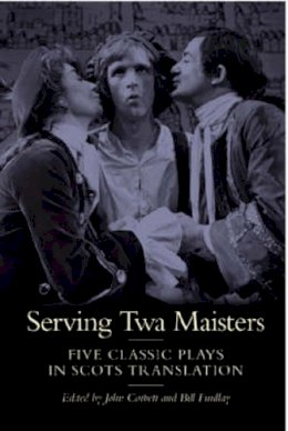  - Serving Twa Maisters: Five Classic Plays in Scots Translation (ASLS Annual Volumes) - 9780948877643 - KOC0012500