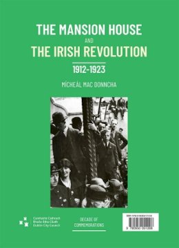 Micheal Mac Donncha - The Mansion House and the Irish Revolution - 9780950051208 - 9780950051208