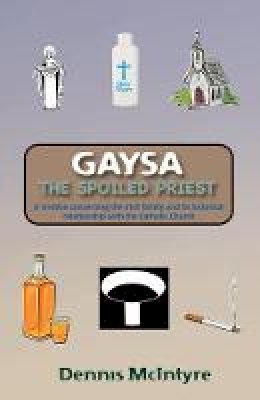 Dennios Mcintyre - Gaysa The Spoiled Priest - 9780952731153 - 9780952731153