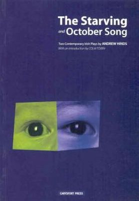 Andrew Hinds - The Starving and October Song: Two Contemporary Irish Plays - 9780953425747 - KOG0001403