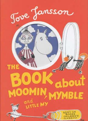 Tove Jansson - The Book About Moomin, Mymble and Little My (Sort of Children's Classics) - 9780953522743 - V9780953522743