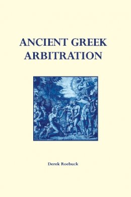 Derek Roebuck - Ancient Greek Arbitration - 9780953773015 - V9780953773015