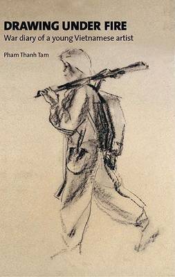 Pham Thanh Tam - Drawing Under Fire - 9780953783939 - V9780953783939